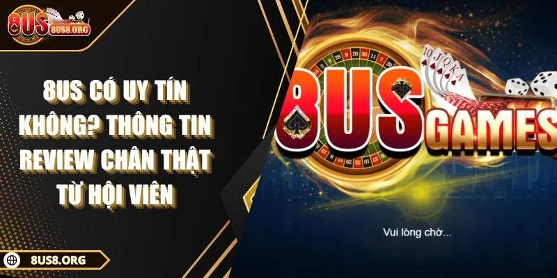 8US Có Uy Tín Không? Thông Tin Review Chân Thật Từ Hội Viên